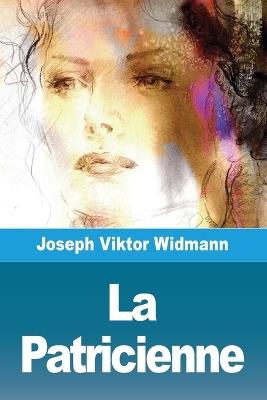 La Patricienne - Joseph Viktor Widmann - cover