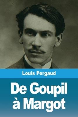De Goupil ? Margot - Louis Pergaud - cover