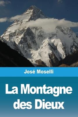 La Montagne des Dieux - Jos? Moselli - cover