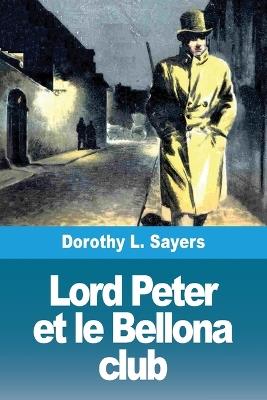 Lord Peter et le Bellona club - Dorothy L Sayers - cover