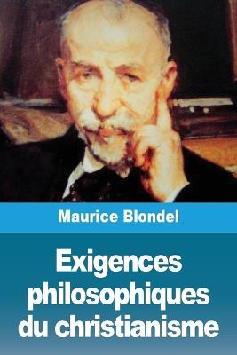 Exigences philosophiques du christianisme - Maurice Blondel - cover