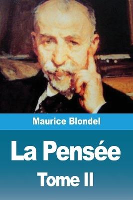 La Pensée: Tome II - Maurice Blondel - cover