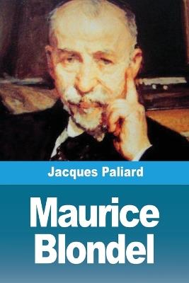 Maurice Blondel - Jacques Paliard - cover