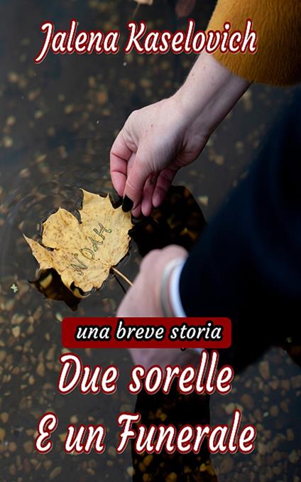 Due sorelle: e un funerale - Jalena Kaselovich - ebook