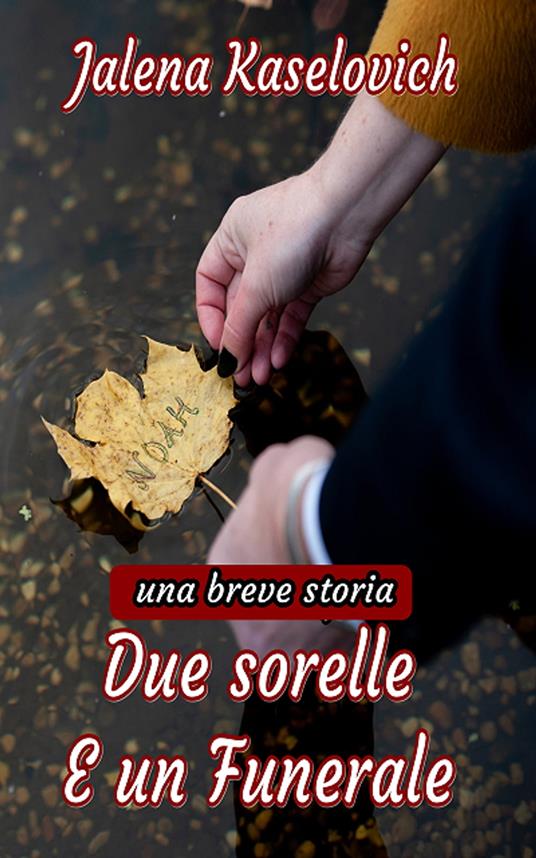 Due sorelle: e un funerale - Jalena Kaselovich - ebook