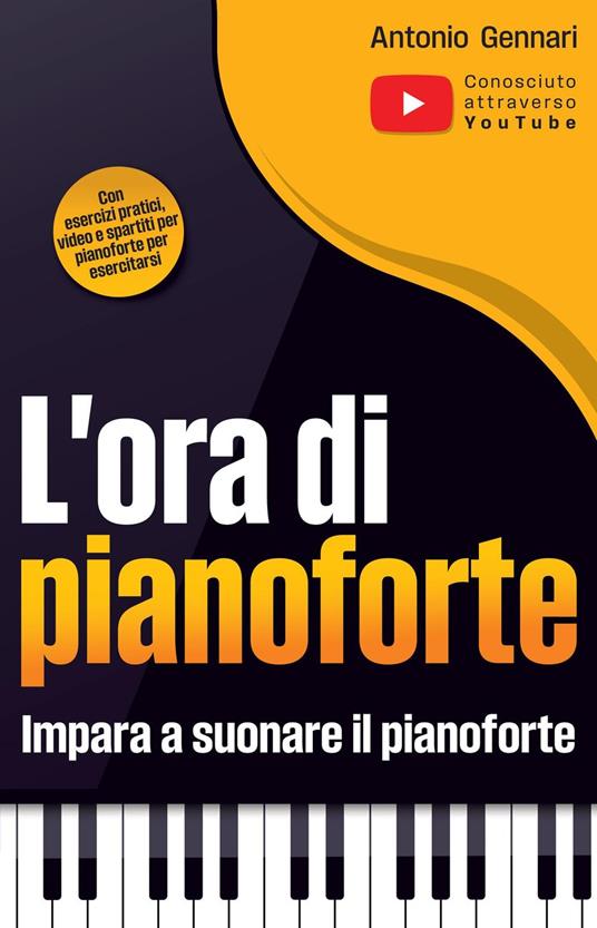 L'ora di pianoforte - Impara a suonare il pianoforte - Antonio Gennari - ebook