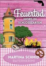 Feuertod: Mord im Schlossgarten