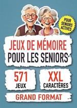 Jeux de Mémoire Pour les Seniors: 571 Jeux de Mémoire Stimulants pour Seniors, Cadeau Intelligent pour un Cerveau Actif!