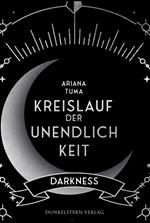 Kreislauf der Unendlichkeit - Darkness