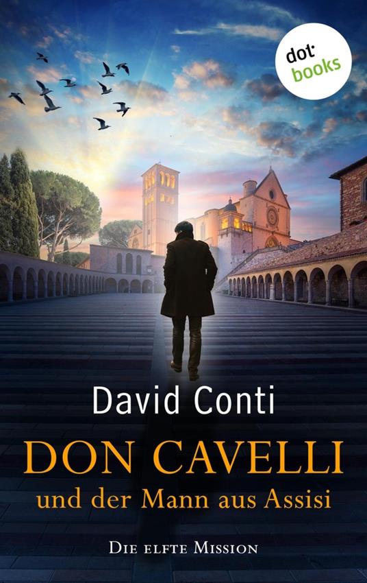 Don Cavelli und der Mann aus Assisi: Die elfte Mission