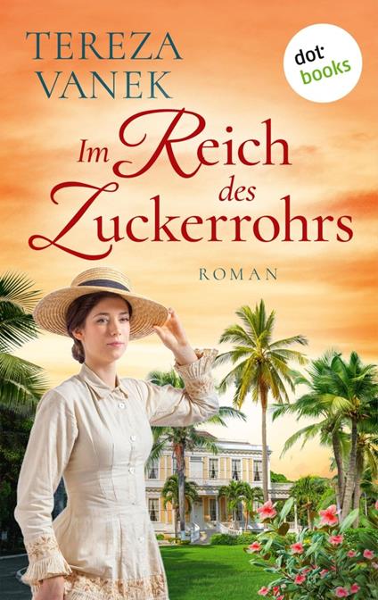 Im Reich des Zuckerrohrs - Tereza Vanek - ebook