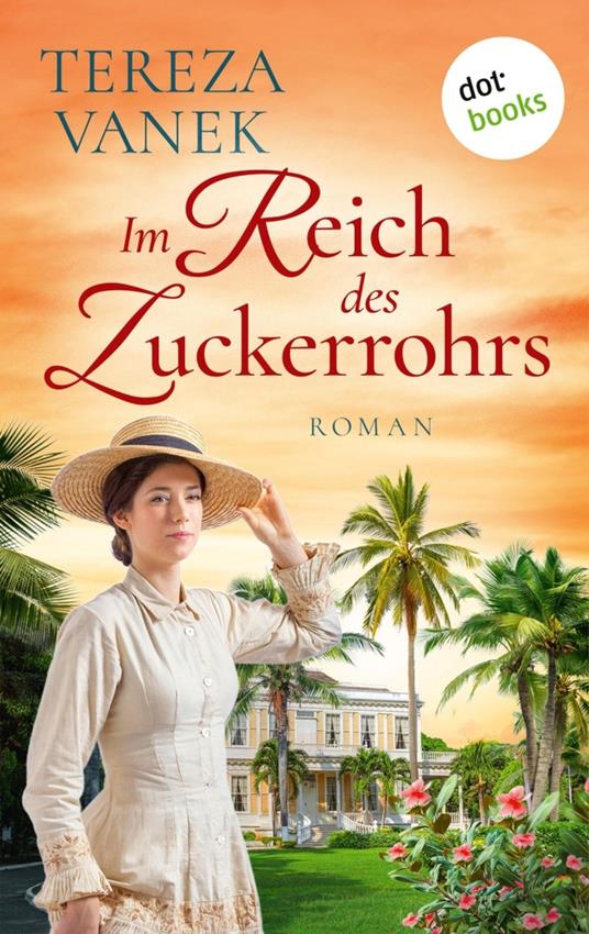 Im Reich des Zuckerrohrs - Tereza Vanek - ebook