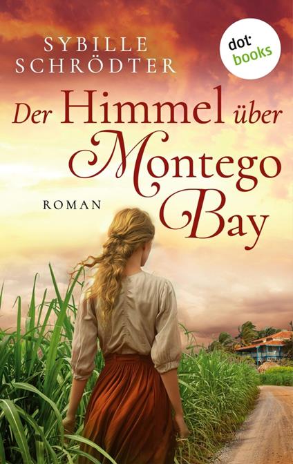 Der Himmel über Montego Bay - Sybille Schrödter - ebook