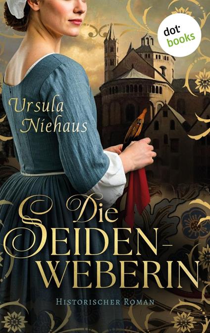 Die Seidenweberin - Ursula Niehaus - ebook