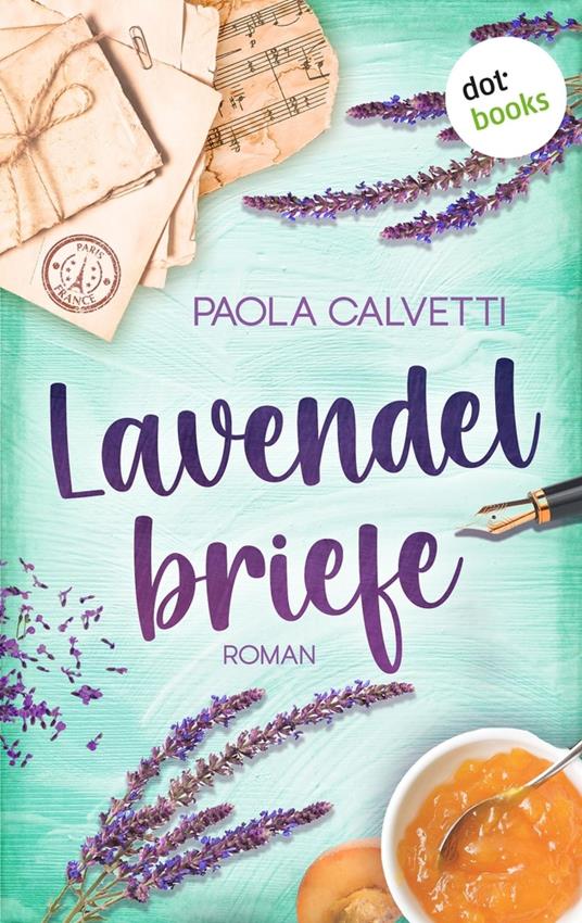 Lavendelbriefe - Paola Calvetti,Claudia Franz - ebook