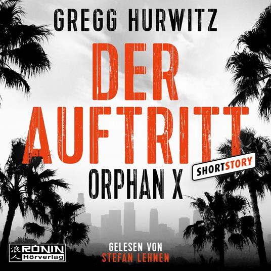Der Auftritt - Eine Orphan X Kurzgeschichte, Band 8.5 - Orphan X (ungekürzt)
