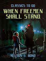 When Freemen Shall Stand