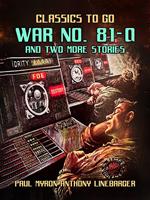 War No. 81-Q and Two More Stories
