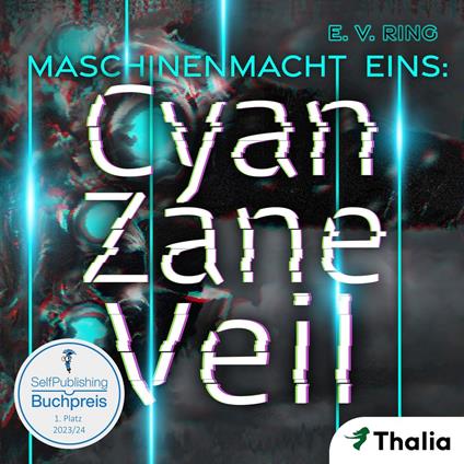 Maschinenmacht 1 – Cyan Zane Veil