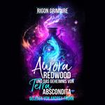 Aurora Redwood und das Geheimnis von Terra Abscondita