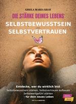 Die Stärke deines Lebens – Selbstbewusstsein & Selbstvertrauen