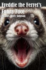 Freddie the Ferret's Funny Face