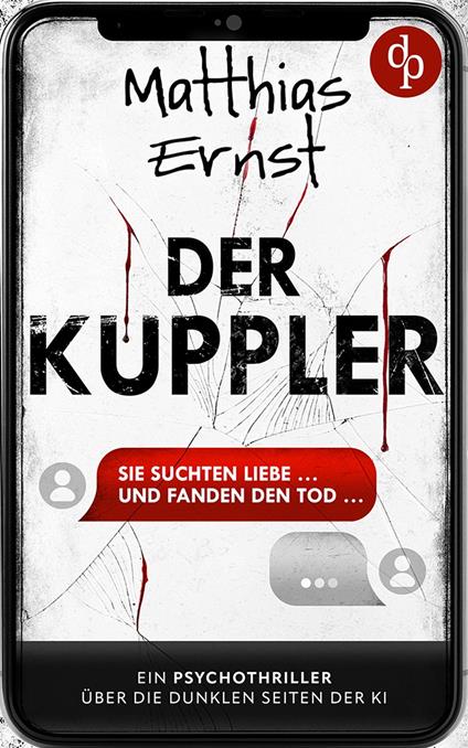 Der Kuppler | Ein Psychothriller über die dunklen Seiten der KI