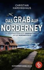 Das Grab auf Norderney | Ein nervenaufreibender Kriminalthriller an der Nordsee-Küste