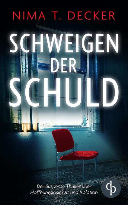 Schweigen der Schuld | Der Suspense Roman über Schuld, Rache und menschliche Abgründe