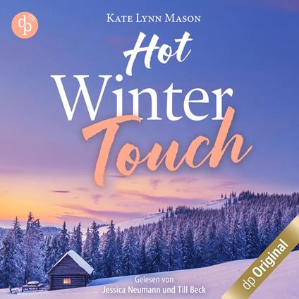 Hot Winter Touch - Eine winterliche Opposites Attract Liebesgeschichte mit Forced Proximity (Ungekürzt)