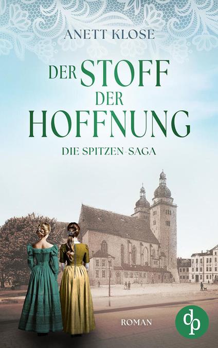 Der Stoff der Hoffnung | Die historische Familiensaga im 19. Jahrhundert