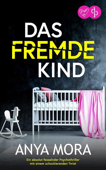 Das fremde Kind | Ein absolut fesselnder Psychothriller mit einem schockierenden Twist