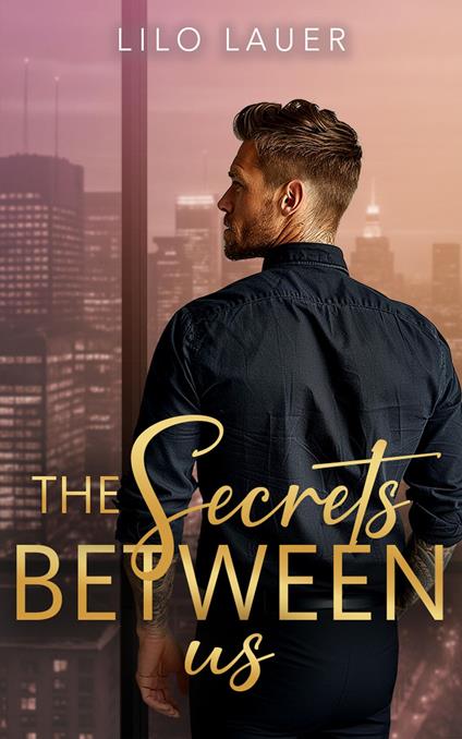 The Secrets Between Us | Eine Spicy Enemies to Lovers Romance