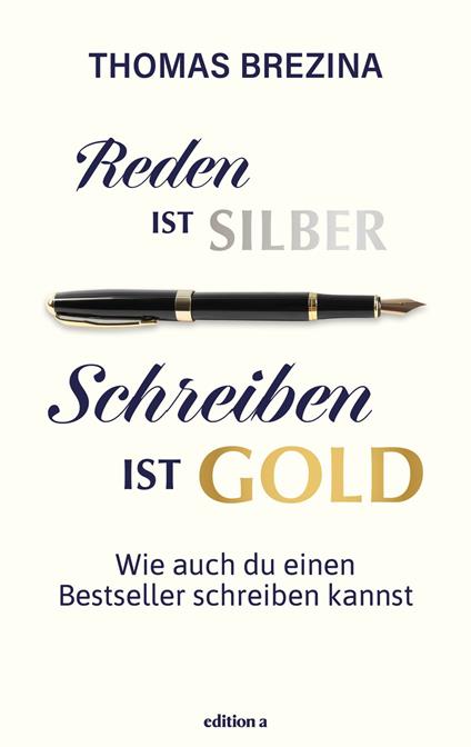 Reden ist Silber, Schreiben ist Gold - Thomas Brezina - ebook