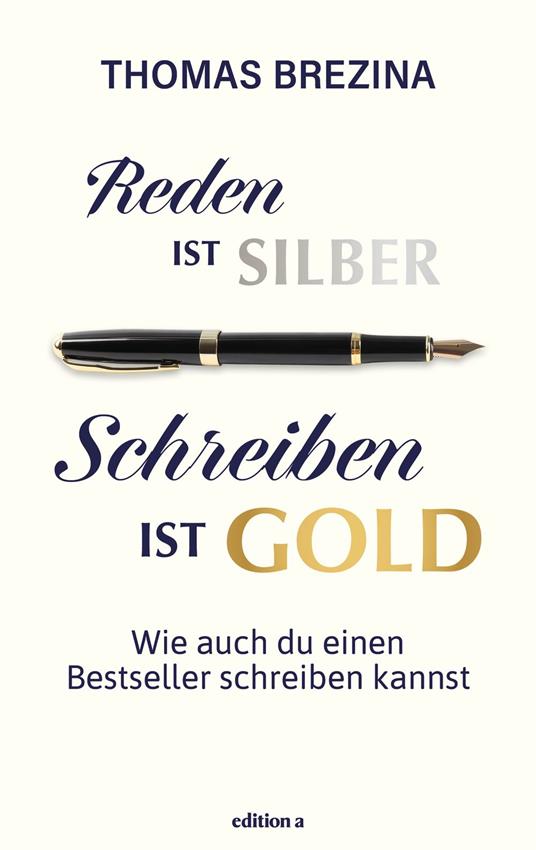 Reden ist Silber, Schreiben ist Gold - Thomas Brezina - ebook