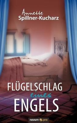 Flugelschlag eines Engels - Annette Spillner-Kucharz - cover