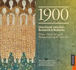 Michael Grohotolsky / Wiener Kammerchor: 1900 - Choral Music Betweeen Romanticism & Modern Era