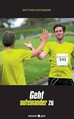 Geht aufeinander zu - Matthias Rathmann - cover