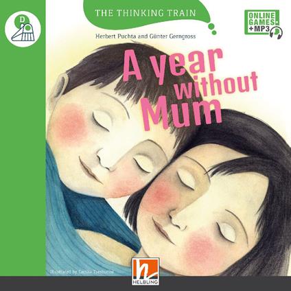A year without Mum. Level D. The thinking train. Registrazione in inglese britannico. Con e-zone kids. Con espansione online - Herbert Puchta,Günter Gerngross - copertina