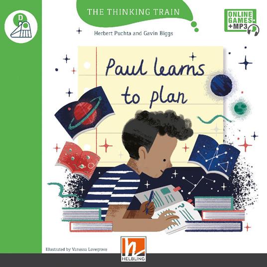 Paul learns to plan. Level D. The thinking train. Registrazione in inglese britannico. Con e-zone kids. Con espansione online - Herbert Puchta,Gavin Biggs - copertina