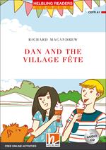 Dan and the village fête. Helbling Readers Red Series. Fiction. Registrazione in inglese britannico. Con CD-Audio