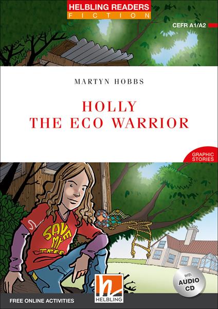 Holly the Eco Warrior. Helbling Readers Red Series. Fictio. Registrazione in inglese britannico. Level A1/A2. Con CD-Audio - Martyn Hobbs - copertina