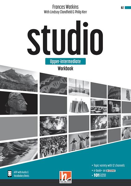 Studio. Upper-intermediate. Workbook. Per il triennio delle Scuole superiori. Con e-book. Con espansione online - Lindsay Clandfield,Philip Kerr - copertina