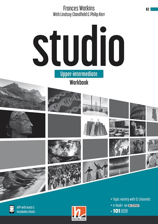 Studio. Upper-intermediate. Workbook. Per il triennio delle Scuole superiori. Con e-book. Con espansione online - Lindsay Clandfield,Philip Kerr - copertina