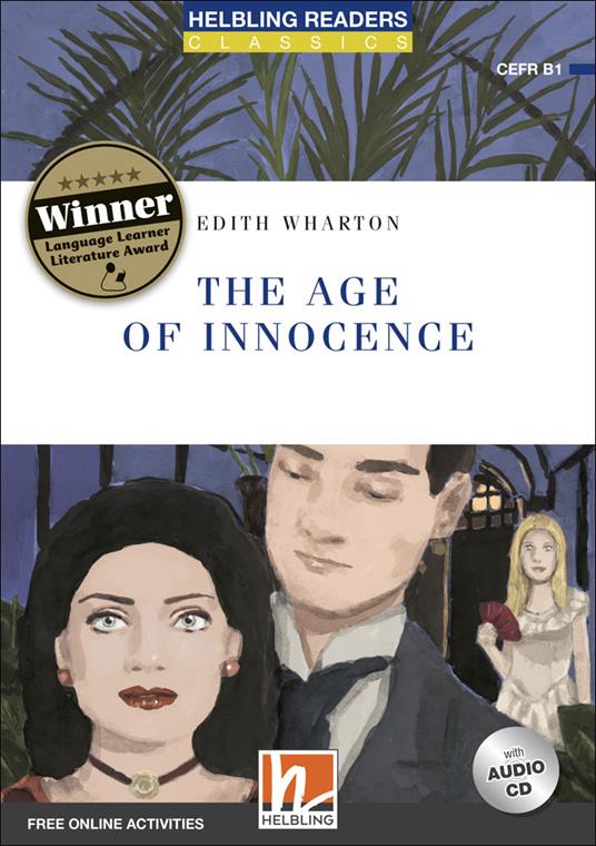 The age of innocence. Level B1. Helbling Readers Blue Series - Classics. Con espansione online. Con CD-Audio -  Edith Wharton - copertina