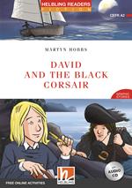  David and the black corsair. Level A2. Helbling Readers Red Series. Con CD Audio. Con espansione online