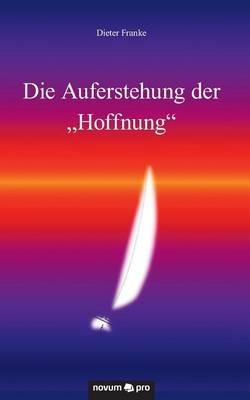 Die Auferstehung der "Hoffnung" - Dieter Franke - cover