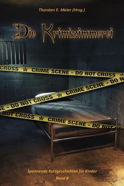 Die Krimizimmerei Band 8 - Thorsten E. Meier - ebook