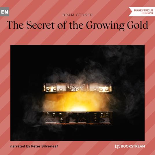 The Secret of the Growing Gold (Unabridged)
