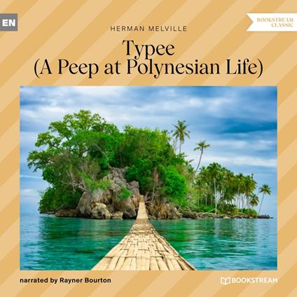 Typee - A Peep at Polynesian Life (Unabridged)